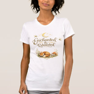 T-SHIRT ENCHANTÉE ET ÉPUISÉE