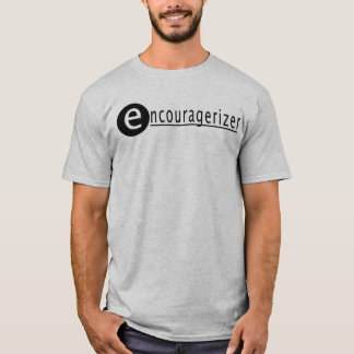 T-shirt encouragerizer