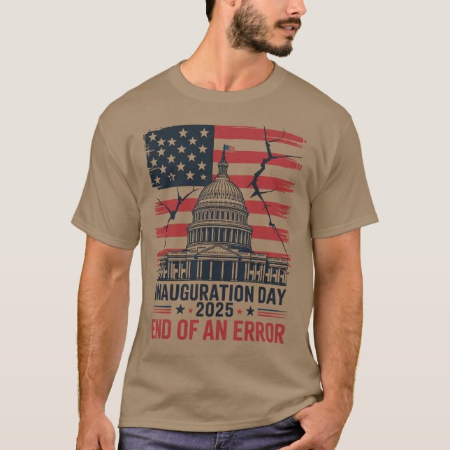 T-shirt End of an Error 2025 Inauguration Day Shirt (Devant)