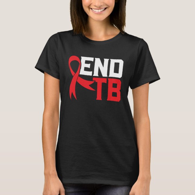 T-shirt End TB Tuberculosis Warrior Tuberculosis Awareness (Devant)