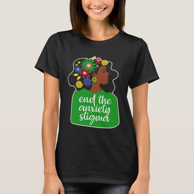 T-shirt End The Anxiety Stigma Mental Health Black Woman A (Devant)