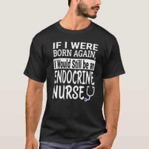 T-shirt Endocrine Nurse Nurse Nurse School & Appréciation 