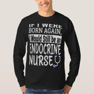 T-shirt Endocrine Nurse Nurse Nurse School & Appréciation 