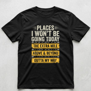 T-shirt Endroits où je ne vais pas aujourd'hui Citation dr