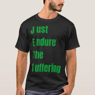 T-shirt endure juste la souffrance