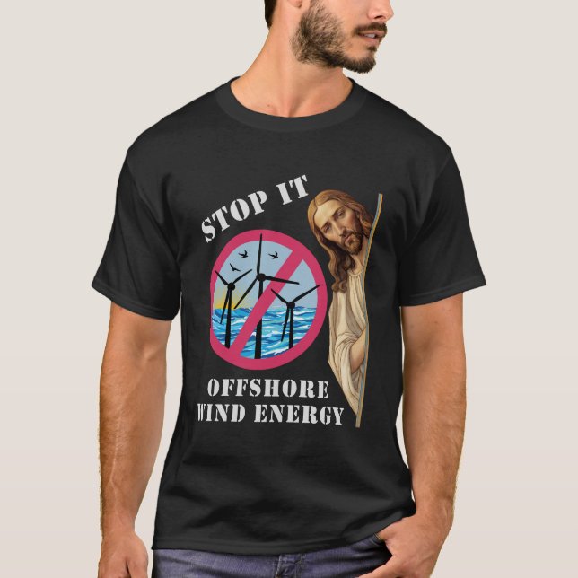 T-shirt Énergie éolienne offshore Arrêtez Jésus (Devant)