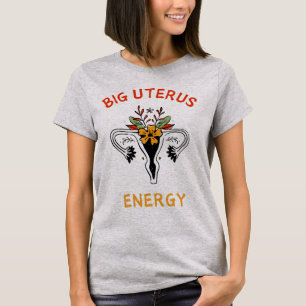 T-shirt Énergie Féministe du Gros Utérus