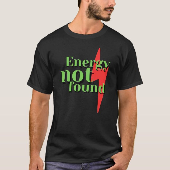 T-shirt Energy Not Found Funny Low Energy Error Message (Devant)