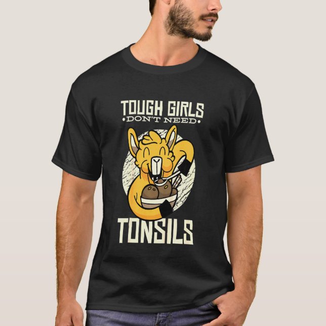 T-shirt Enfants Filles Dures N'Ont Pas Besoin De Tonsiles  (Devant)