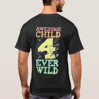 T-shirt Enfants Incroyables Quatre Pour Toujours Sauvage 4