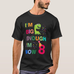 T-shirt Enfants Je suis assez grand J'ai 8 ans maintenant