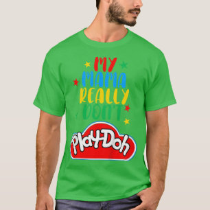 T-shirt Enfants Ma maman vraiment ne joue pas Doh Funny Ma