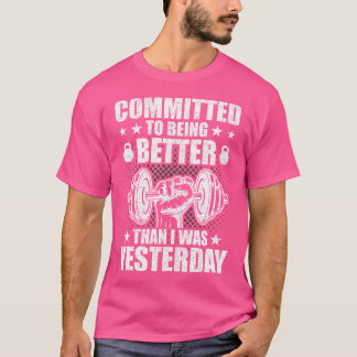 T-shirt Engagé À Être Meilleur Que Hier Weightlif