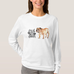 T-shirt English Bulldog - Restez à la maison maman chien