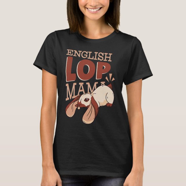 T-shirt English Lop Mama  Cute Rabbit Mom (Devant)
