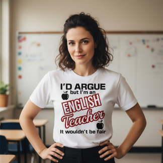 T-shirt English Teacher - I'd Argue 