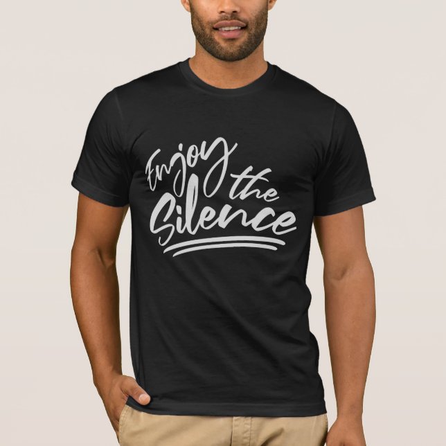 T-shirt Enjoy The Silence Quote Peace Quiet Introvert Fun (Devant)