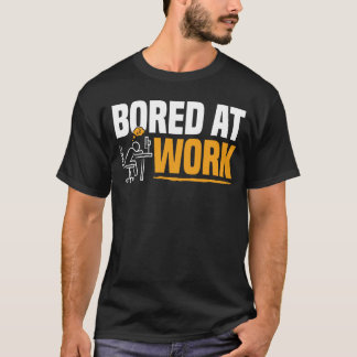 T-shirt Ennuyé Au Travail Drôle Humour Employé De Bureau C