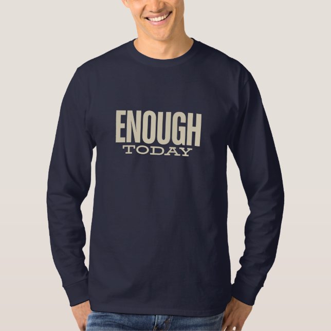 T-shirt Enough Today – Minimal Motivation Typography (Devant)