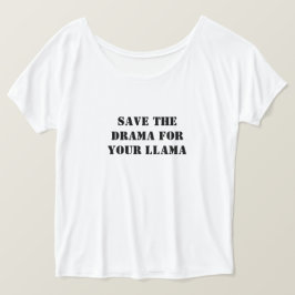 T-shirt Enregistrer le drame pour votre Llama Message Tee