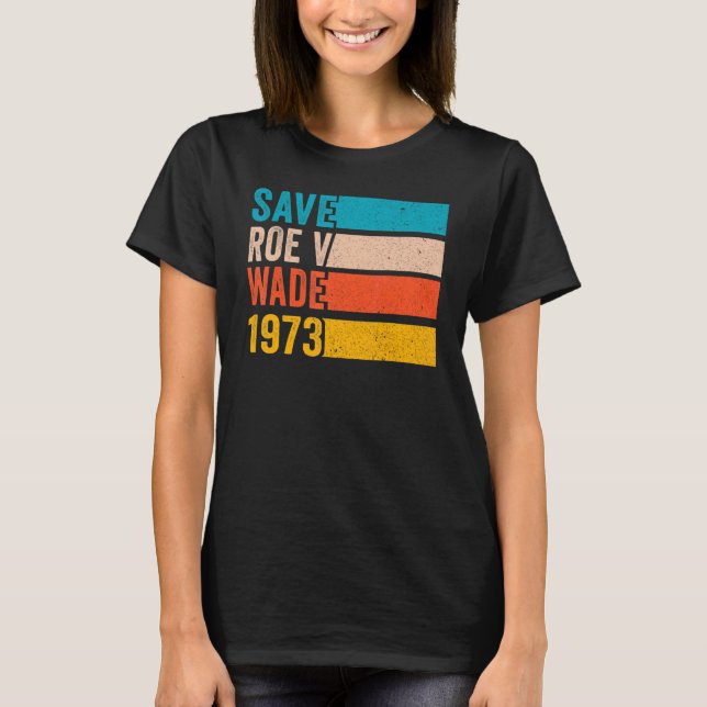 T-shirt Enregistrer Roe V Wade 1973 Pro Choice Abortion Ri (Devant)