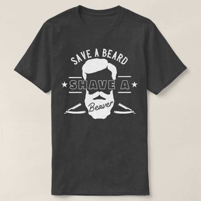 T-shirt Enregistrer Une Barbe Raser Un Castor Drôle Cadeau (Design devant)