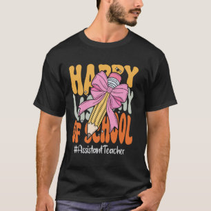 T-shirt Enseignant assistant Dernier jour d'école heureux 