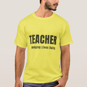 T-SHIRT ENSEIGNANT CHANGEANT DES VIES QUOTIDIENNEMENT