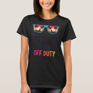 T-shirt Enseignant de cinquième année hors service Vacance