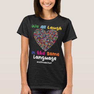 T-shirt Enseignant de l'ESL Nous rions tous dans le même r