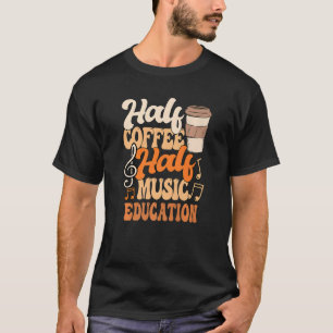 T-shirt Enseignant de musique demi-café mi-musique éducati