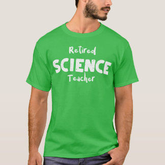 T-shirt Enseignant de sciences à la retraite
