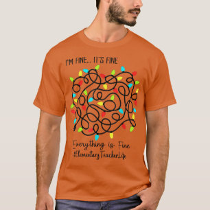 T-shirt Enseignant élémentaire amusant C'est FIne Noël Lum