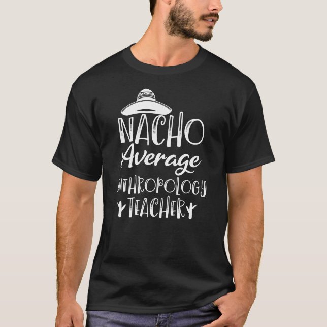 T-shirt Enseignant en anthropologie moyen Nacho (Devant)
