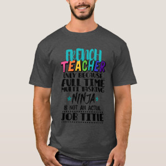 T-shirt Enseignant français uniquement parce que ami multi