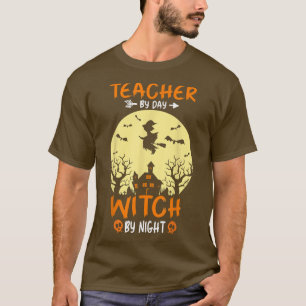 T-shirt Enseignant Halloween Par Jour Sorcière Par Nuit En