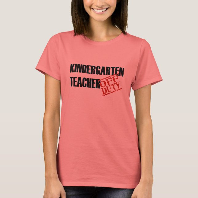T-SHIRT ENSEIGNANT HORS SERVICE KINDERGARTEN (Devant)
