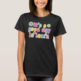 T-shirt Enseignant Inspirant C'est Un Bon Jour Pour Appren