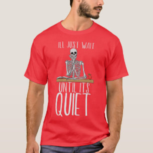 T-shirt Enseignant, j'attendrai juste jusqu'à ce qu'il soi