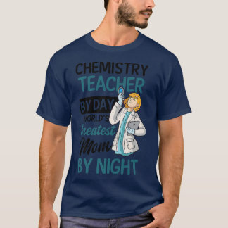 T-shirt Enseignant Par Jour Maman Par Nuit Design Chimie E