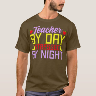 T-shirt Enseignant Par Jour Stressé Par Nuit Humoristique
