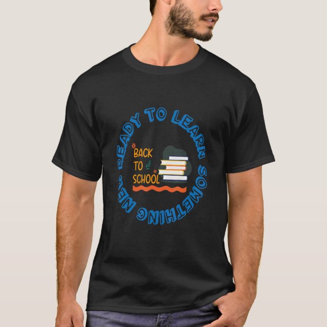 T-shirt Enseignant Prêt À Apprendre Quelque Chose De Nouve (Devant)