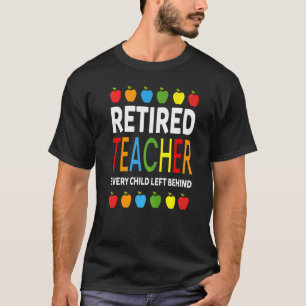 T-shirt Enseignant Retraité Chaque Enfant Laissé Derrière 