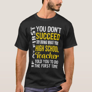 T-shirt Enseignant secondaire Si au début vous ne réussiss