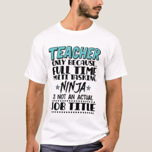 T-shirt Enseignant Seulement Parce Que Plein Temps Multi T