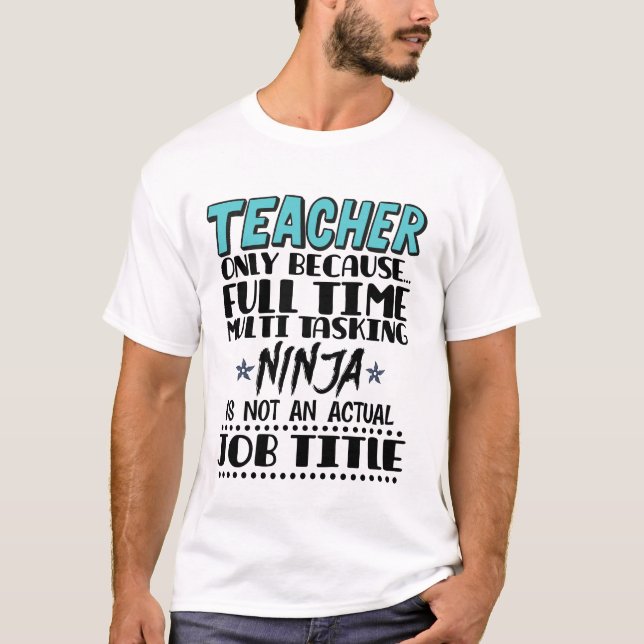 T-shirt Enseignant Seulement Parce Que Plein Temps Multi T (Devant)