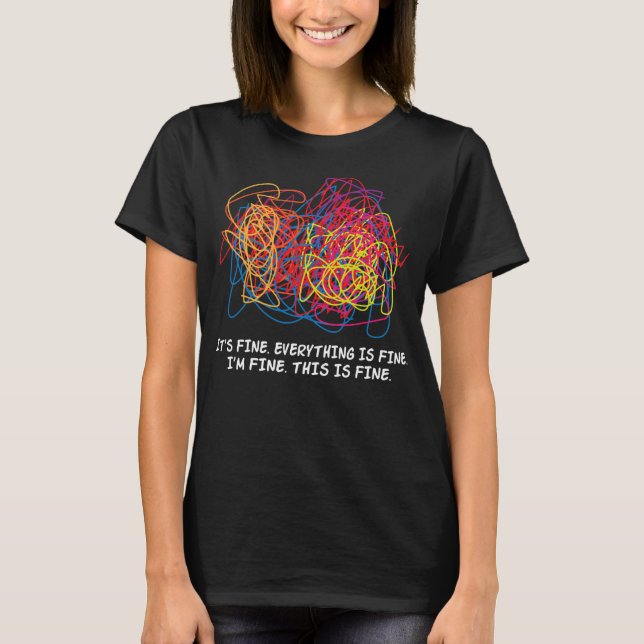 T-shirt Enseignant Tout Va Bien Je Veux Ça (Devant)