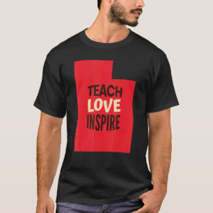 T-shirt Enseignant Utah Enseigner, Amour, Inspirer