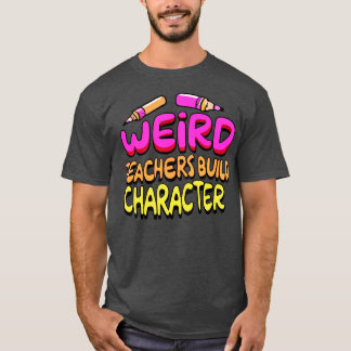 T-shirt Enseignants bizarres construire personnage Funny E