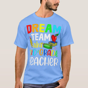 T-shirt Enseignants de 3e année Dream Team Aka 3e année Te